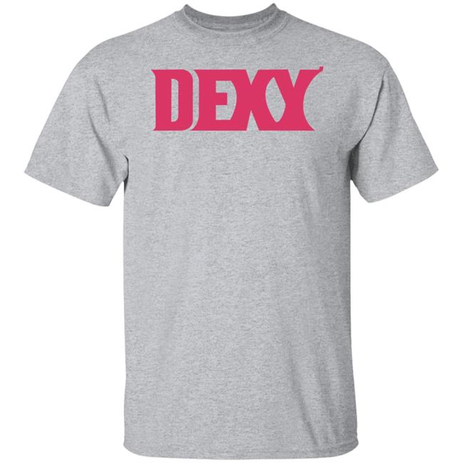 Dexy Shirt King Bdy Dexy Shirt Hoodie Sweatshirt Dexy Shirt King Bdy Dexy Shirt Hoodie Sweatshirt