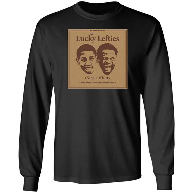 The Knicks Wall Lucky Lefties Nine Thirty With Special Guest The Knicks Wall Shirt Dsgn Tree Store Lucky Lefties Shirt The Knicks Wall Lucky Lefties Nine Thirty With Special Guest The Knicks Wall Shirt Dsgn Tree Store Lucky Lefties Shirt