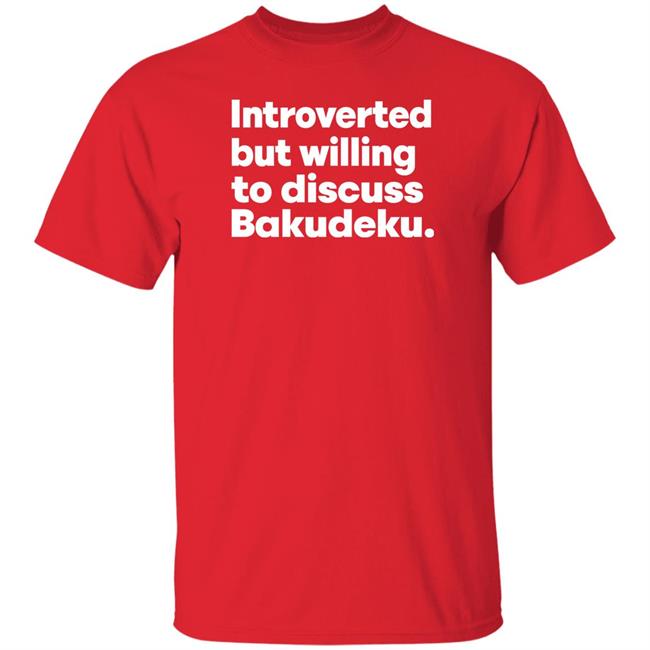 Introverted But Willing To Discuss Bakudeku Shirt Misfittbeanie Introverted But Willing To Discuss Bakudeku Shirt Misfittbeanie