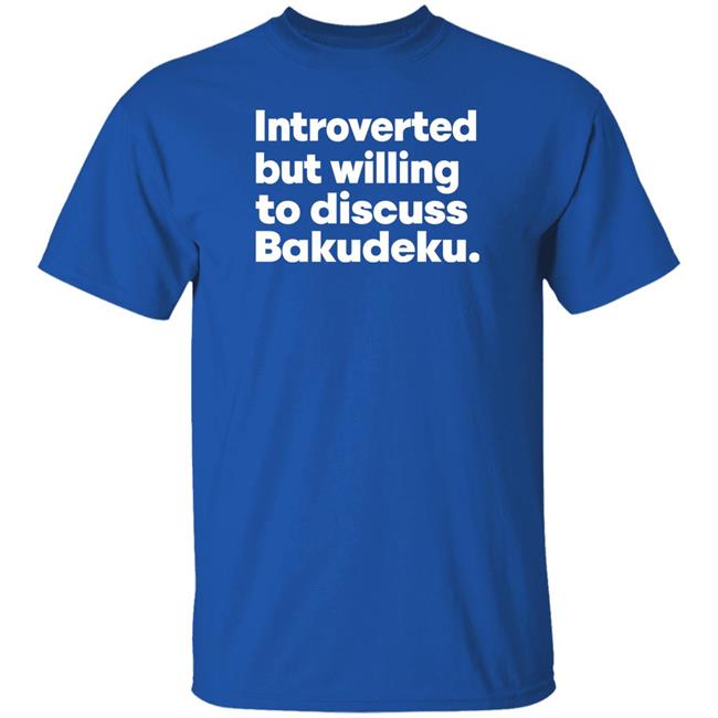 Introverted But Willing To Discuss Bakudeku Shirt Misfittbeanie Introverted But Willing To Discuss Bakudeku Shirt Misfittbeanie