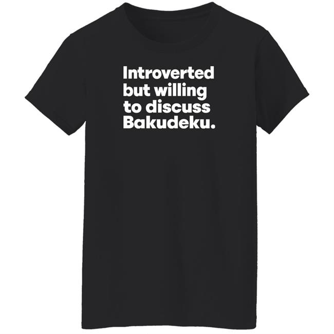 Introverted But Willing To Discuss Bakudeku Shirt Misfittbeanie Introverted But Willing To Discuss Bakudeku Shirt Misfittbeanie