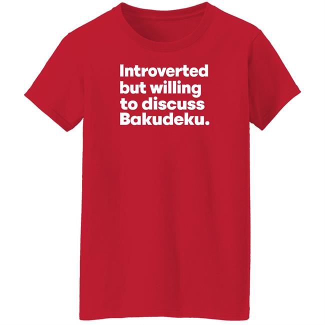 Introverted But Willing To Discuss Bakudeku Shirt Misfittbeanie Introverted But Willing To Discuss Bakudeku Shirt Misfittbeanie