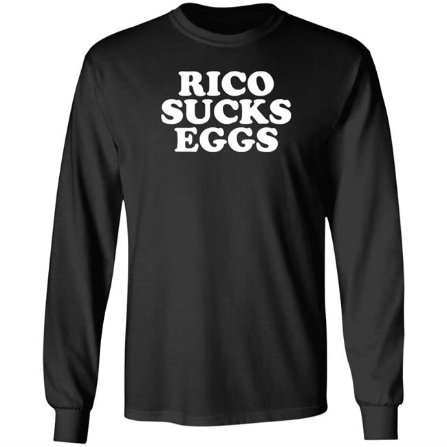 Rico Sucks Eggs Shirt Hoodie Sweatshirt Rico Sucks Eggs Shirt Hoodie Sweatshirt