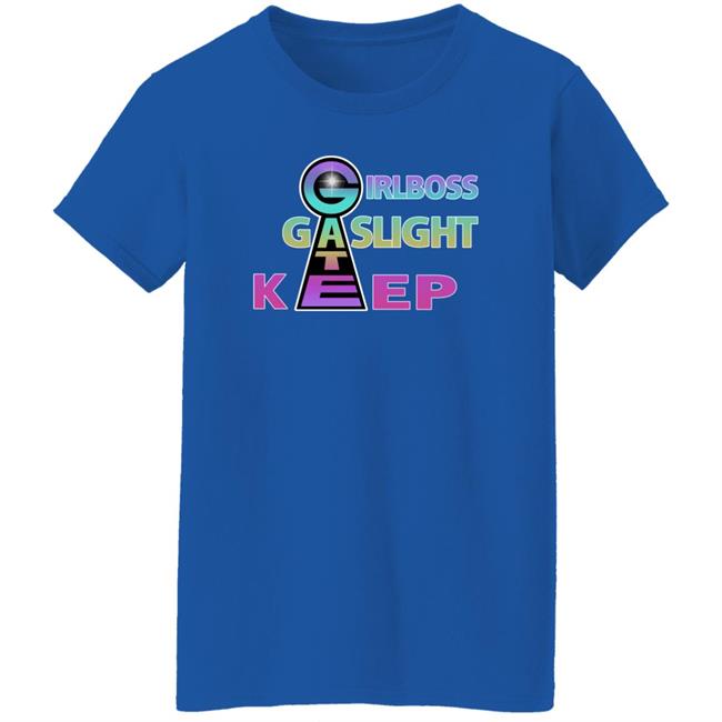 GirlBoss GateKeep GasLight Shirt Newsovietposter Gaslight Gatekeep Girlboss Shirt GirlBoss GateKeep GasLight Shirt Newsovietposter Gaslight Gatekeep Girlboss Shirt