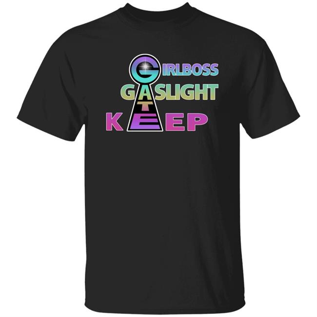 GirlBoss GateKeep GasLight Shirt Newsovietposter Gaslight Gatekeep Girlboss Shirt