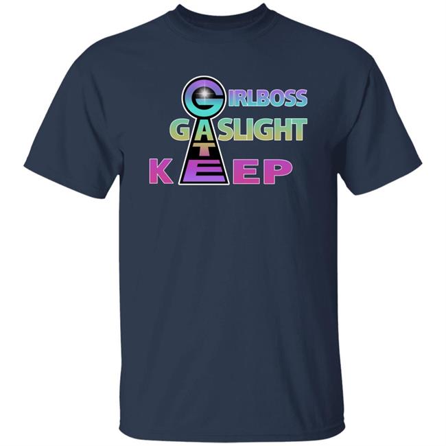 GirlBoss GateKeep GasLight Shirt Newsovietposter Gaslight Gatekeep Girlboss Shirt GirlBoss GateKeep GasLight Shirt Newsovietposter Gaslight Gatekeep Girlboss Shirt