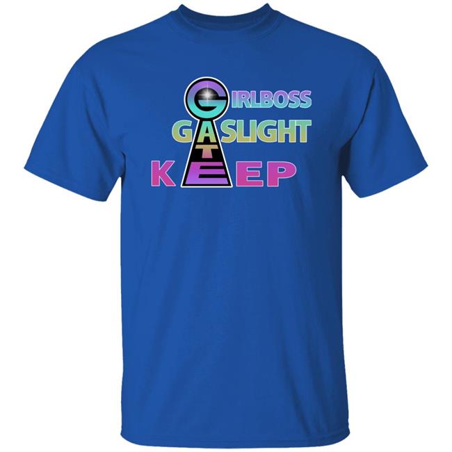 GirlBoss GateKeep GasLight Shirt Newsovietposter Gaslight Gatekeep Girlboss Shirt GirlBoss GateKeep GasLight Shirt Newsovietposter Gaslight Gatekeep Girlboss Shirt
