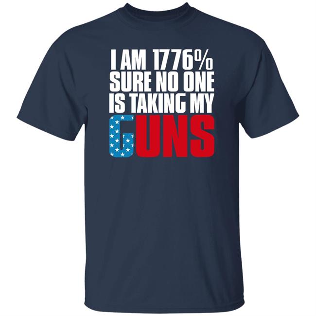 Sandradees2121 I Am 1776% Sure No One Is Taking My Gun Shirt