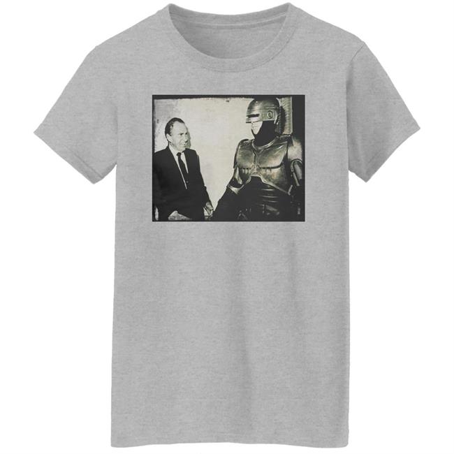 Robocop Meets Nixon Tee Shirt Hoodie Sweatshirt Robocop Meets Nixon Tee Shirt Hoodie Sweatshirt