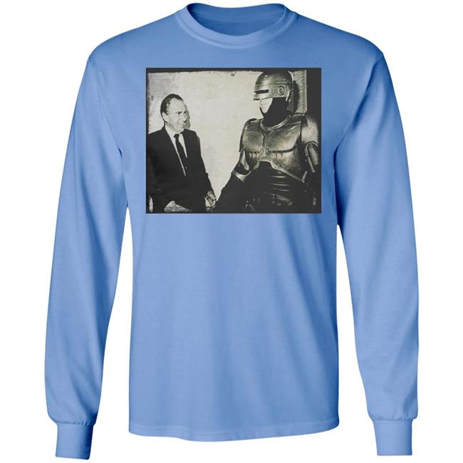 Robocop Meets Nixon Tee Shirt Hoodie Sweatshirt Robocop Meets Nixon Tee Shirt Hoodie Sweatshirt