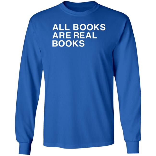 Voidmerch All Books Are Real Books Shirt Mallory O'meara Voidmerch All Books Are Real Books Shirt Mallory O'meara