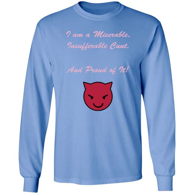 Kiki Andersen I Am A Miserable Insufferable Cunt And Proud Of It Shirt Hoodie Sweatshirt Kiki Andersen I Am A Miserable Insufferable Cunt And Proud Of It Shirt Hoodie Sweatshirt