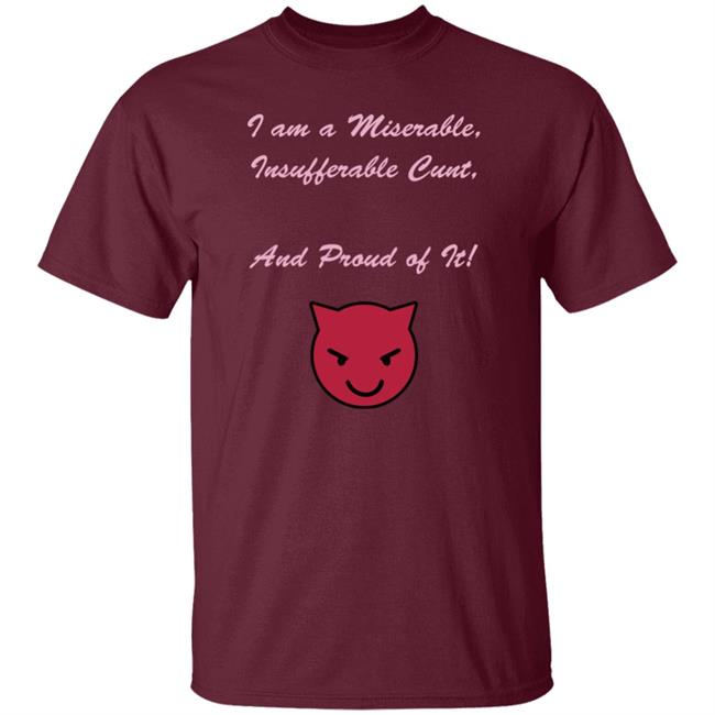 Kiki Andersen I Am A Miserable Insufferable Cunt And Proud Of It Shirt Hoodie Sweatshirt Kiki Andersen I Am A Miserable Insufferable Cunt And Proud Of It Shirt Hoodie Sweatshirt