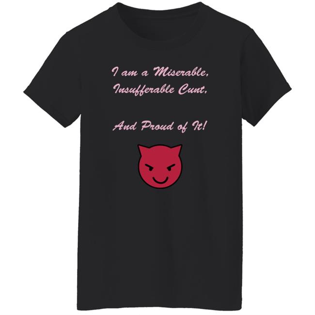 Kiki Andersen I Am A Miserable Insufferable Cunt And Proud Of It Shirt Hoodie Sweatshirt Kiki Andersen I Am A Miserable Insufferable Cunt And Proud Of It Shirt Hoodie Sweatshirt