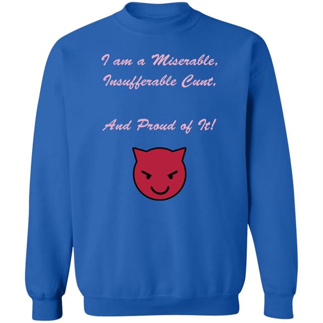 Kiki Andersen I Am A Miserable Insufferable Cunt And Proud Of It Shirt Hoodie Sweatshirt Kiki Andersen I Am A Miserable Insufferable Cunt And Proud Of It Shirt Hoodie Sweatshirt