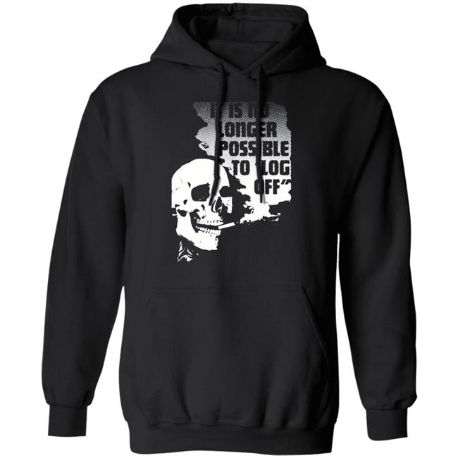 It Is No Longer Possible To Log Off Shirt Da Share Zone Store It Is No Longer Possible To Log Off Shirt Da Share Zone Store