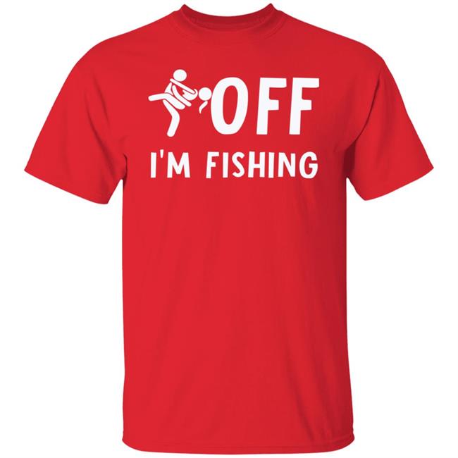 Sex Off I'm Fishing Shirt Hoodie Sweatshirt Sex Off I'm Fishing Shirt Hoodie Sweatshirt