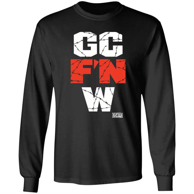 Gc F'n W Shirt Gcwmerch The Wrld On Gcw Gc F'n W Shirt Gc F'n W Shirt Gcwmerch The Wrld On Gcw Gc F'n W Shirt
