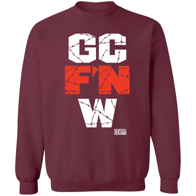 Gc F'n W Shirt Gcwmerch The Wrld On Gcw Gc F'n W Shirt Gc F'n W Shirt Gcwmerch The Wrld On Gcw Gc F'n W Shirt