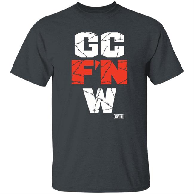 Gc F'n W Shirt Gcwmerch The Wrld On Gcw Gc F'n W Shirt Gc F'n W Shirt Gcwmerch The Wrld On Gcw Gc F'n W Shirt