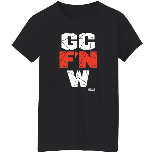 Gc F'n W Shirt Gcwmerch The Wrld On Gcw Gc F'n W Shirt Gc F'n W Shirt Gcwmerch The Wrld On Gcw Gc F'n W Shirt