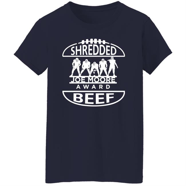 Shredded Beef Shirt Aaron Taylor Joe Moore Award Merch Shredded Beef Shirt Aaron Taylor Joe Moore Award Merch