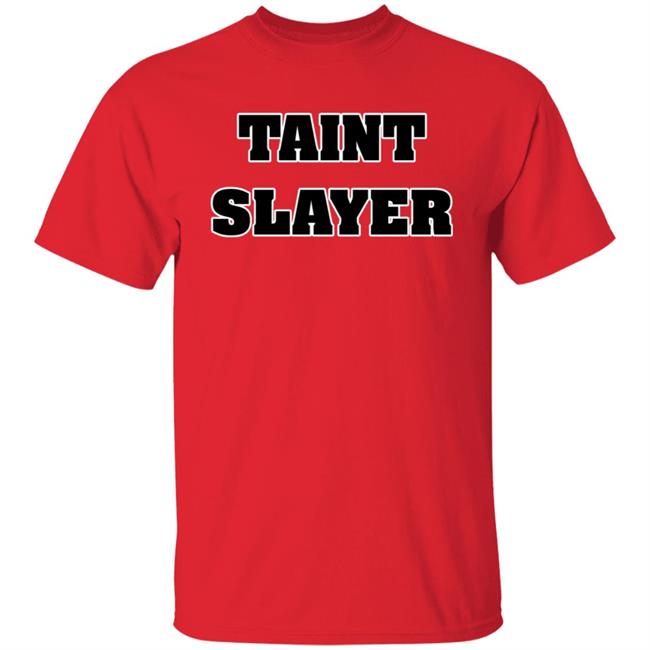 Taint Slayer Fuck Men No Not Like That Shirt Hoodie Sweatshirt
