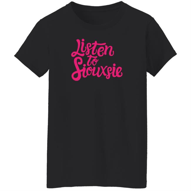 Greentees Store Listen To Siouxsie Shirt Eileen Greentees Store Listen To Siouxsie Shirt Eileen