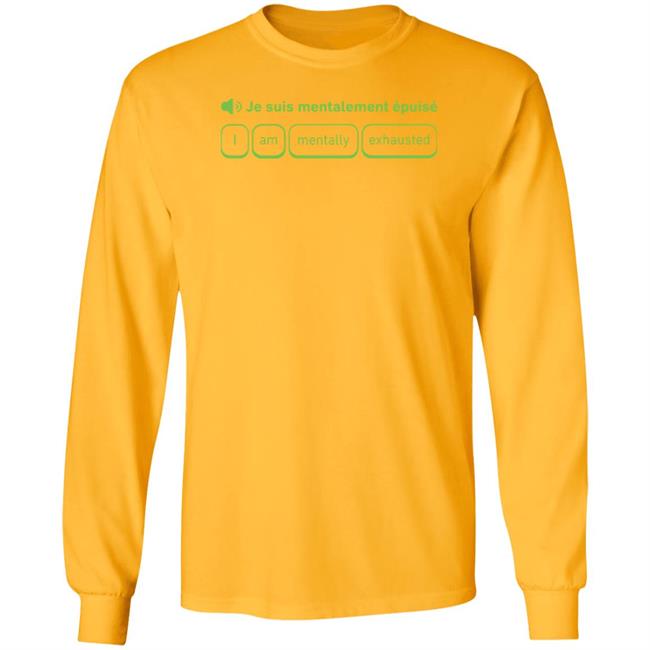 Je Suis Mentalement Epuise I Am Mentally Exhauted Shirt Duolingo Je Suis Mentalement Epuise I Am Mentally Exhauted Shirt Duolingo