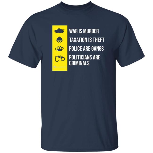 War Is Murder Taxation Is Theft Shirt We Are Change Merch The Truth About Government Shirt War Is Murder Taxation Is Theft Shirt We Are Change Merch The Truth About Government Shirt