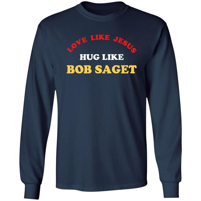 Love Like Jesus Hug Like Bob Saget Sweatshirt Candace Cameron Bure Love Like Jesus Hug Like Bob Saget Sweatshirt Candace Cameron Bure