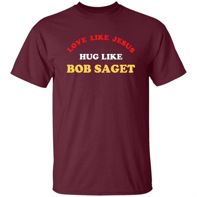 Love Like Jesus Hug Like Bob Saget Sweatshirt Candace Cameron Bure Love Like Jesus Hug Like Bob Saget Sweatshirt Candace Cameron Bure