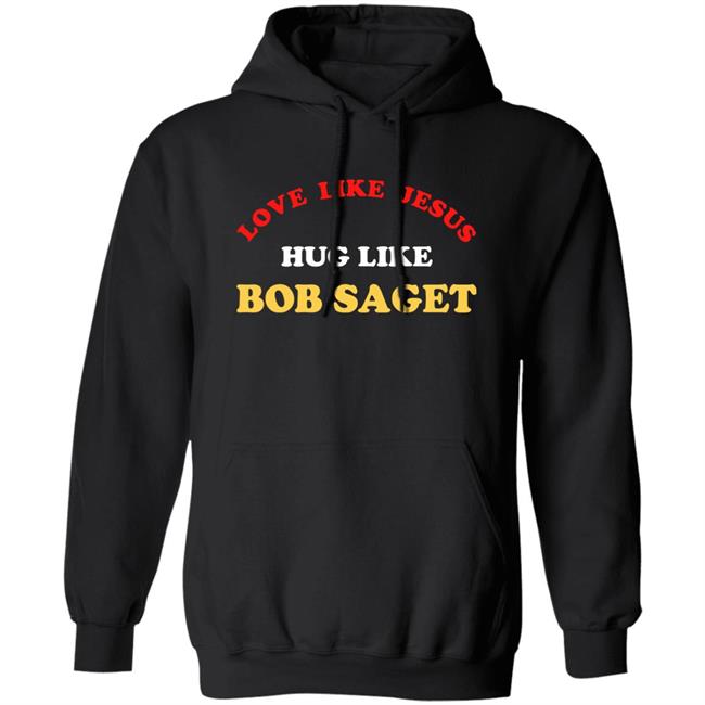 Love Like Jesus Hug Like Bob Saget Sweatshirt Candace Cameron Bure Love Like Jesus Hug Like Bob Saget Sweatshirt Candace Cameron Bure