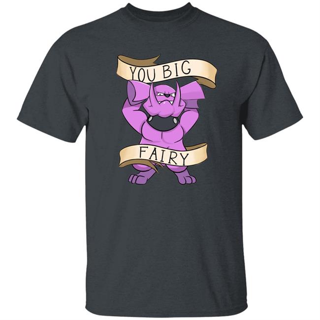 You Big Fairy Shirt Rodcommathe Big Fairy Woof Pupper Shirt You Big Fairy Shirt Rodcommathe Big Fairy Woof Pupper Shirt