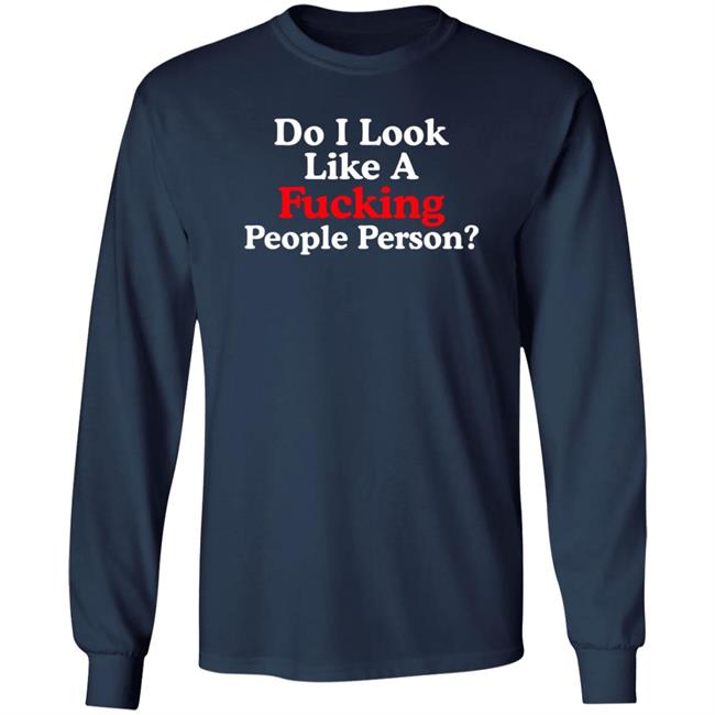 Do I Look Like A Fucking People Person Shirt Lou Vs Wall Street Do I Look Like A Fucking People Person Shirt Lou Vs Wall Street