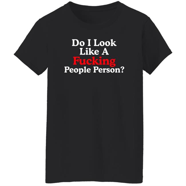 Do I Look Like A Fucking People Person Shirt Lou Vs Wall Street Do I Look Like A Fucking People Person Shirt Lou Vs Wall Street