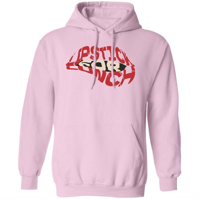 Lipstick For Lunch Shirt Hoodie Sweatshirt Lipstick For Lunch Shirt Hoodie Sweatshirt