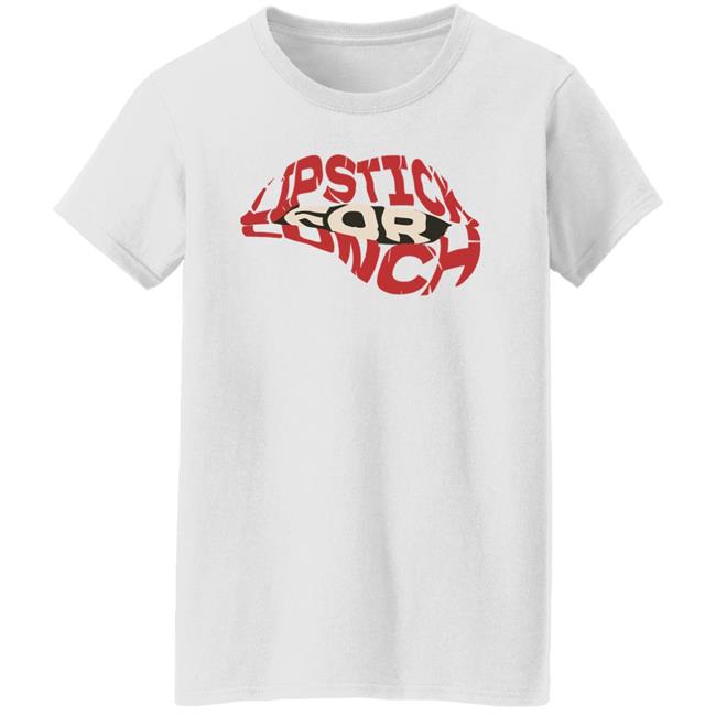 Lipstick For Lunch Shirt Hoodie Sweatshirt Lipstick For Lunch Shirt Hoodie Sweatshirt