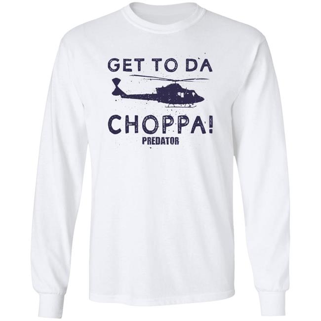 Get To Da Choppa Predator Shirt Old School 80S Store Get To Da Choppa Predator Shirt Old School 80S Store
