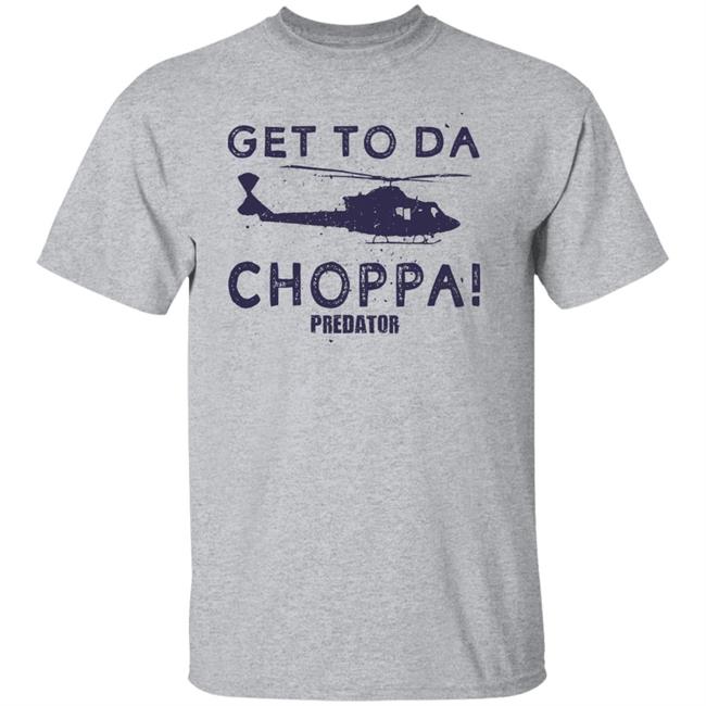 Get To Da Choppa Predator Shirt Old School 80S Store Get To Da Choppa Predator Shirt Old School 80S Store
