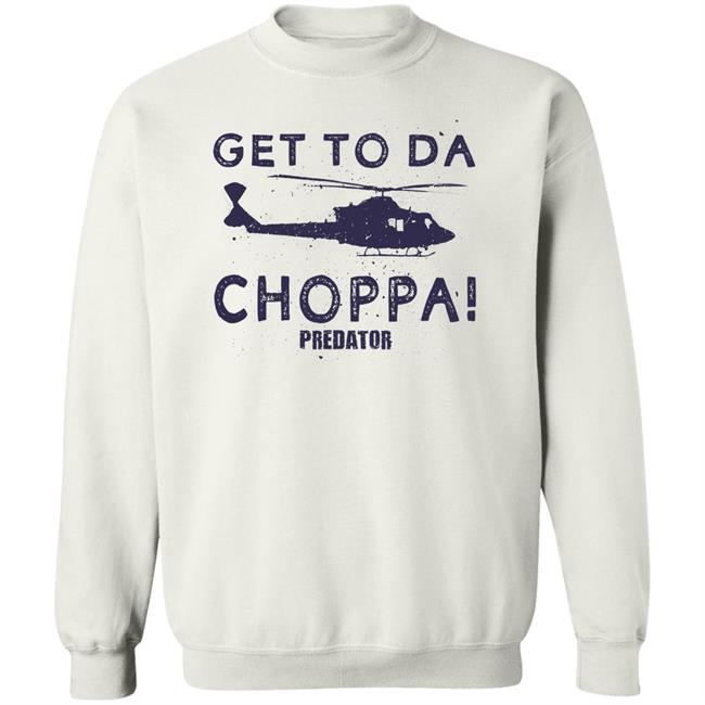 Get To Da Choppa Predator Shirt Old School 80S Store Get To Da Choppa Predator Shirt Old School 80S Store