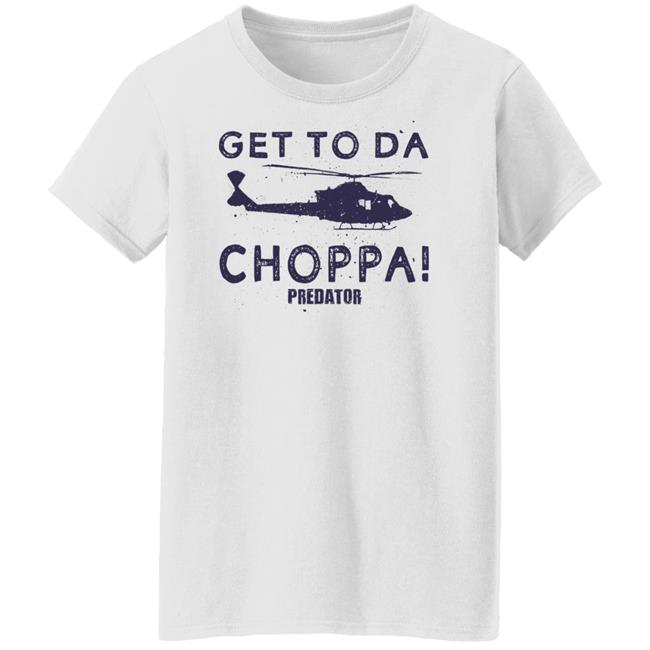 Get To Da Choppa Predator Shirt Old School 80S Store Get To Da Choppa Predator Shirt Old School 80S Store