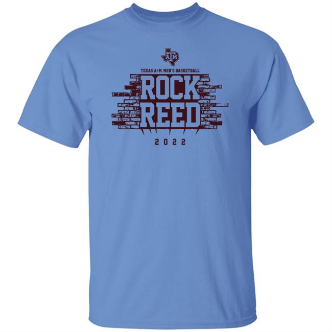 Texas A&M Basketball Rock Reed 2022 Shirt Texas A&M Basketball Rock Reed 2022 Shirt
