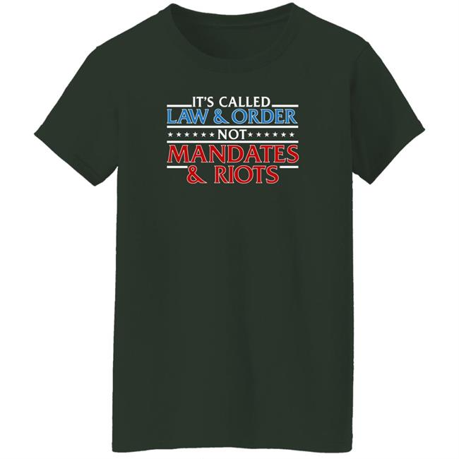 It's Called Law And Order Not Mandates And Riots Shirt Donald Trump Jr It's Called Law And Order Not Mandates And Riots Shirt Donald Trump Jr