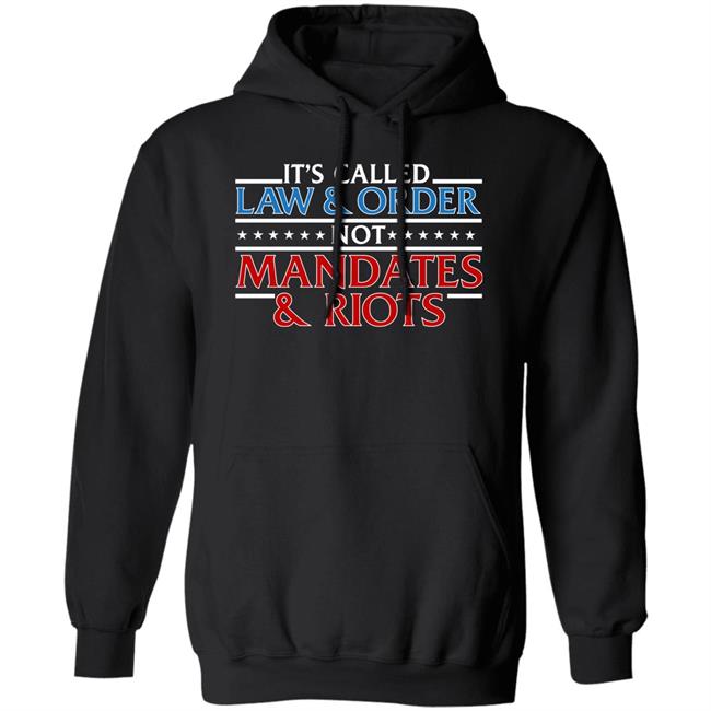It's Called Law And Order Not Mandates And Riots Shirt Donald Trump Jr It's Called Law And Order Not Mandates And Riots Shirt Donald Trump Jr