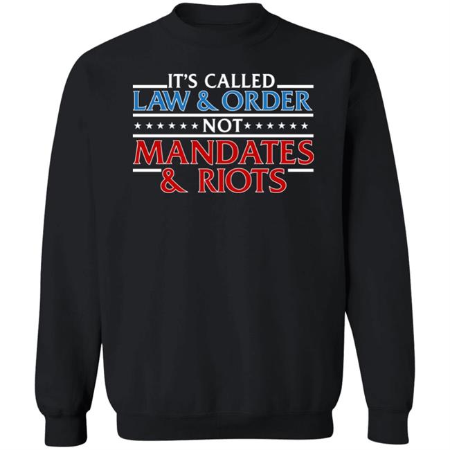 It's Called Law And Order Not Mandates And Riots Shirt Donald Trump Jr It's Called Law And Order Not Mandates And Riots Shirt Donald Trump Jr