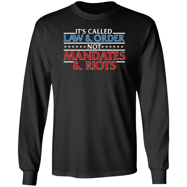 It's Called Law And Order Not Mandates And Riots Shirt Donald Trump Jr It's Called Law And Order Not Mandates And Riots Shirt Donald Trump Jr