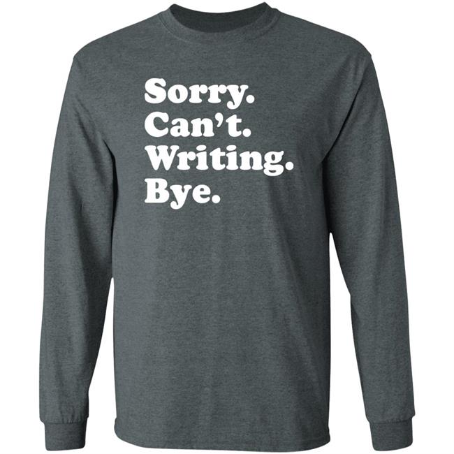 Sorry Can't Writing Bye Shirt Peyton Storm Sorry Can't Writing Bye Shirt Hoodie Sweatshirt Sorry Can't Writing Bye Shirt Peyton Storm Sorry Can't Writing Bye Shirt Hoodie Sweatshirt