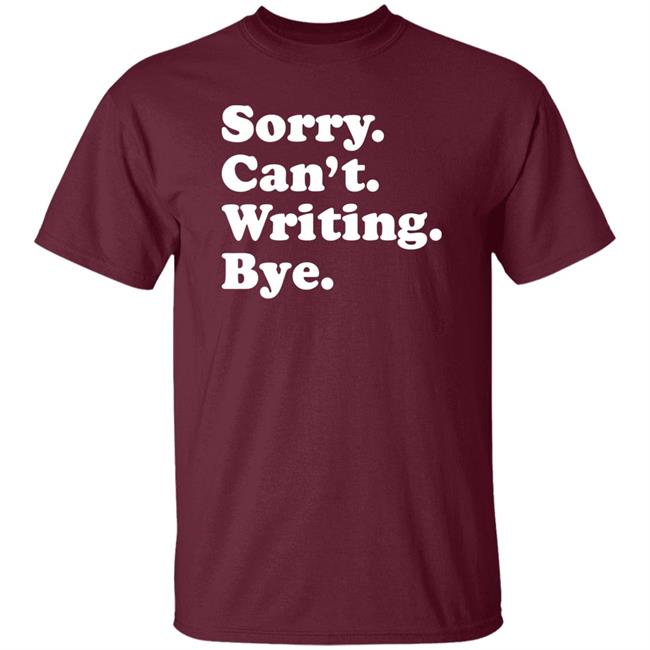 Sorry Can't Writing Bye Shirt Peyton Storm Sorry Can't Writing Bye Shirt Hoodie Sweatshirt Sorry Can't Writing Bye Shirt Peyton Storm Sorry Can't Writing Bye Shirt Hoodie Sweatshirt