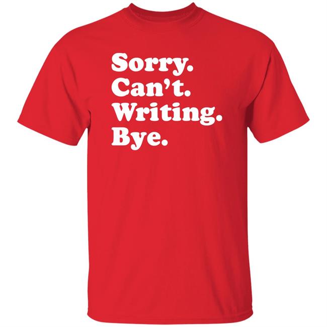Sorry Can't Writing Bye Shirt Peyton Storm Sorry Can't Writing Bye Shirt Hoodie Sweatshirt Sorry Can't Writing Bye Shirt Peyton Storm Sorry Can't Writing Bye Shirt Hoodie Sweatshirt